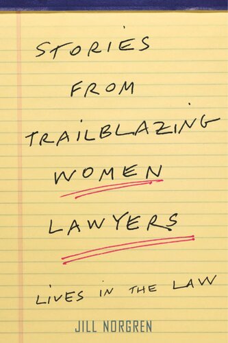 Stories From Trailblazing Women Lawyers Lives In The Law Jill Norgren