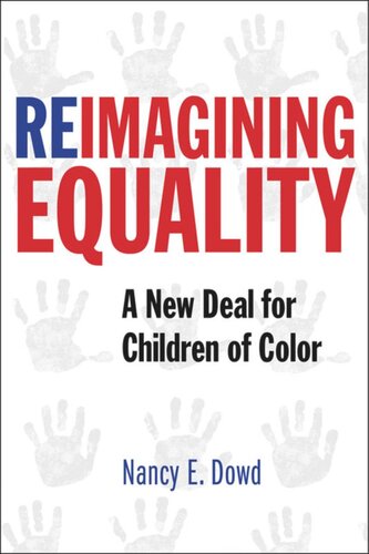 Reimagining Equality A New Deal For Children Of Color Nancy E Dowd