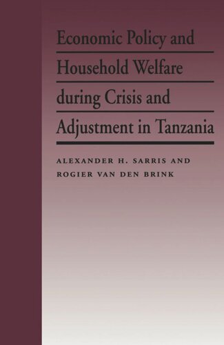 Economic Policy And Household Welfare During Crisis And Adjustment In Tanzania Alexander H Sarris Roger Van Den Brink