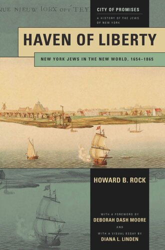 Haven Of Liberty New York Jews In The New World 16541865 Howard B Rock