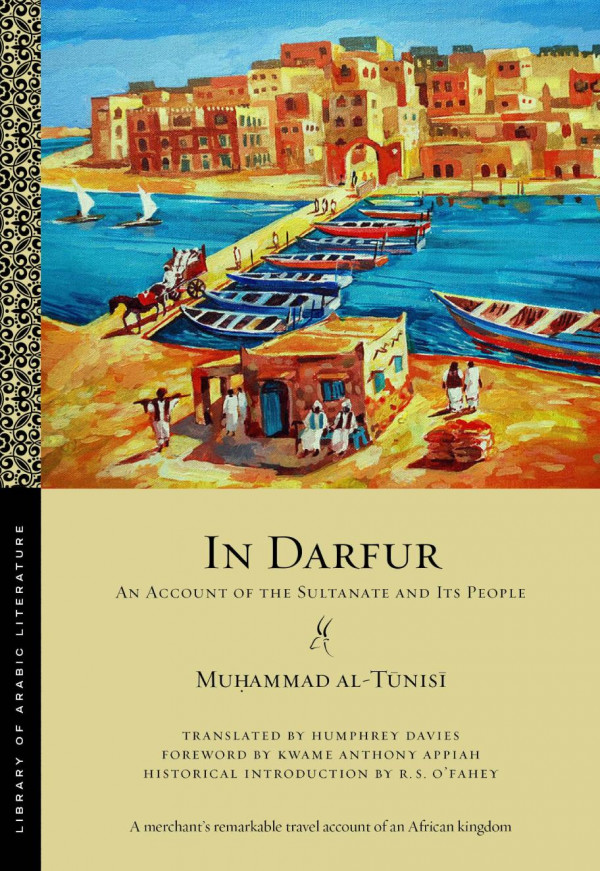 In Darfur An Account Of The Sultanate And Its People Muammad Altnis Rs Ofahey Humphrey Davies Kwame Anthony Appiah