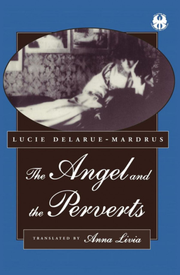 The Angel And The Perverts Lucie Delaruemardrus Editor Anna Livia Editor
