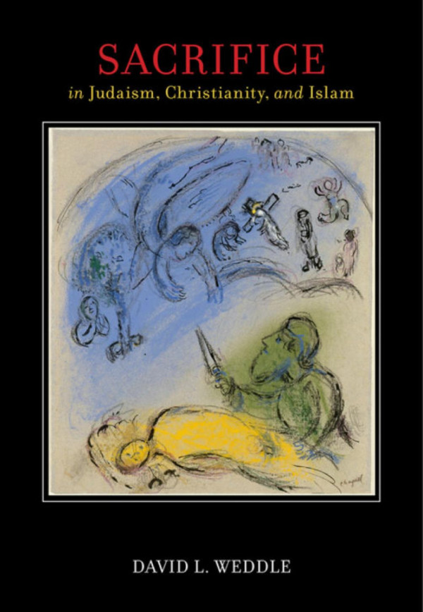 Sacrifice In Judaism Christianity And Islam David L Weddle