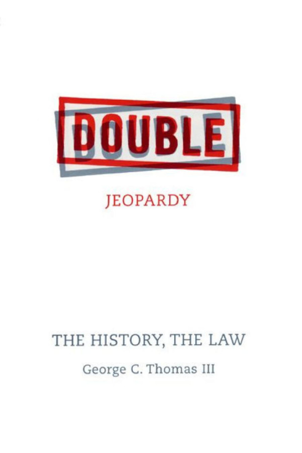 Double Jeopardy The History The Law George C Thomas Iii