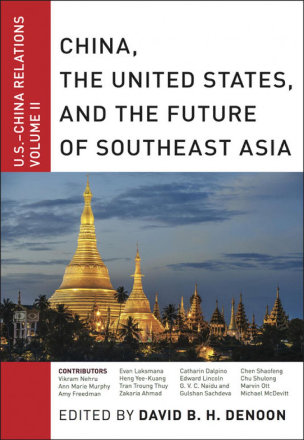China The United States And The Future Of Southeast Asia Uschina Relations Volume Ii David B H Denoon Editor