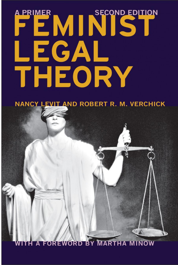 Feminist Legal Theory Second Edition A Primer Nancy Levit Robert Rm Verchick Martha Minow