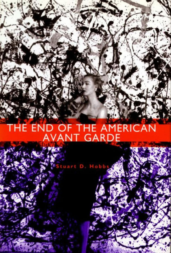 The End Of The American Avant Garde American Social Experience Series Stuart D Hobbs