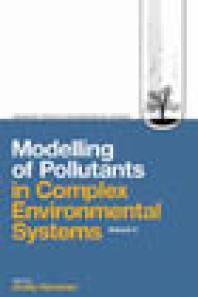 Modelling Of Pollutants In Complex Environmental Systems Volume 2 Grady Hanrahan