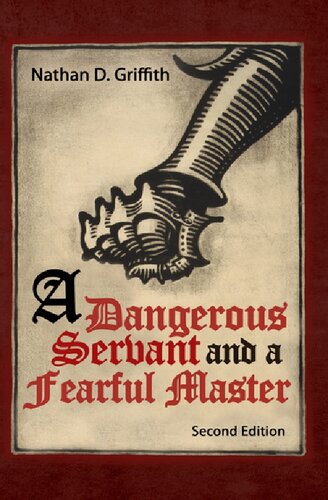 A Dangrous Servant And A Fearful Master Second Nathan D Griffith