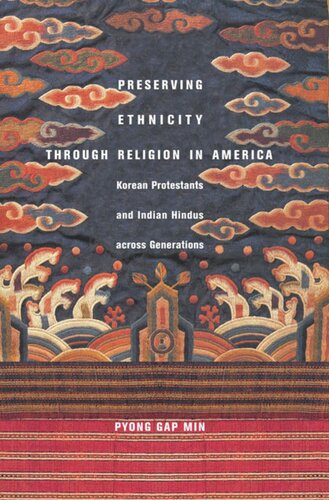 Preserving Ethnicity Through Religion In America Korean Protestants And Indian Hindus Across Generations Pyong Gap Min