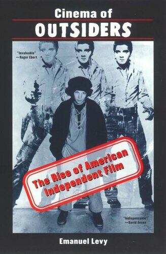 Cinema Of Outsiders The Rise Of American Independent Film Emanuel Levy