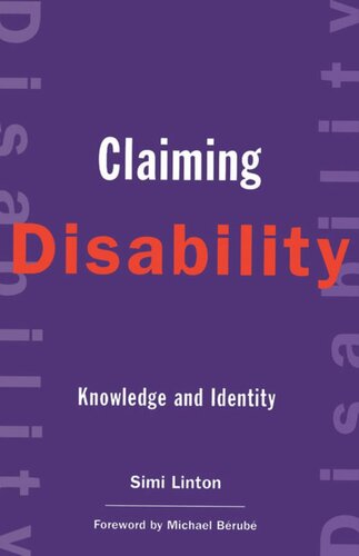 Claiming Disability Knowledge And Identity Simi Linton