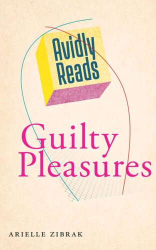 Avidly Reads Guilty Pleasures Arielle Zibrak