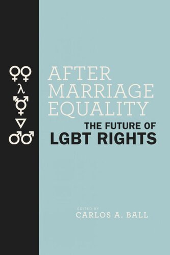 After Marriage Equality The Future Of Lgbt Rights Carlos A Ball Editor