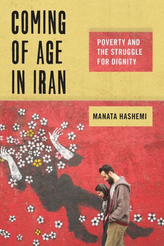 Coming Of Age In Iran Poverty And The Struggle For Dignity Manata Hashemi