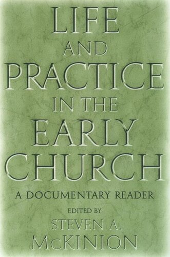 Life And Practice In The Early Church A Documentary Reader Steve Mckinion Editor