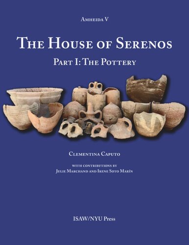 The House Of Serenos Part I The Pottery Amheida V Clementina Caputo Julie Marchand Irene Soto Marn