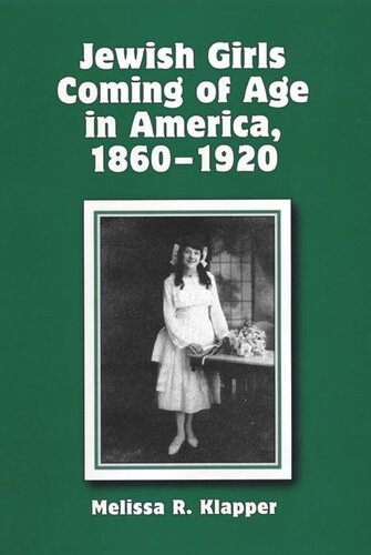Jewish Girls Coming Of Age In America 18601920 Melissa R Klapper