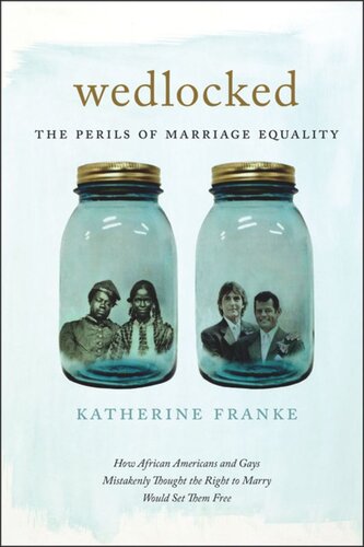 Wedlocked The Perils Of Marriage Equality Katherine Franke