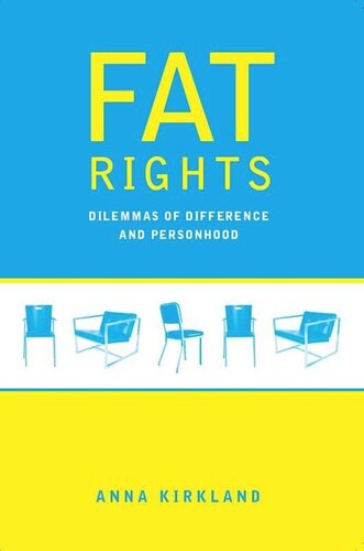 Fat Rights Dilemmas Of Difference And Personhood Anna Kirkland