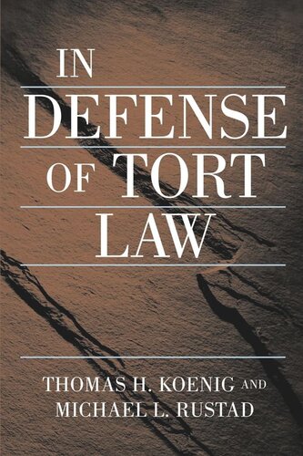 In Defense Of Tort Law Thomas Koenig Michael Rustad
