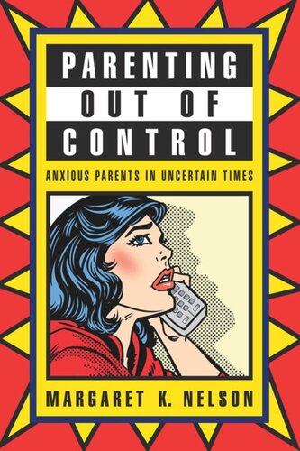 Parenting Out Of Control Anxious Parents In Uncertain Times Margaret K Nelson