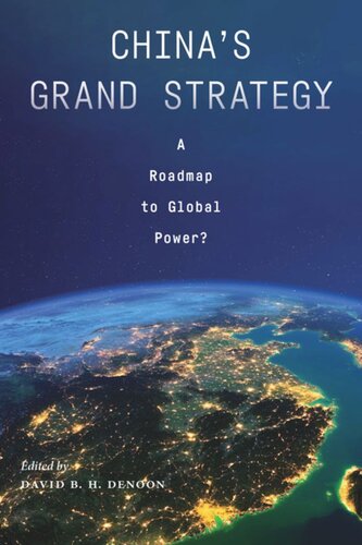 Chinas Grand Strategy A Roadmap To Global Power David B H Denoon Editor