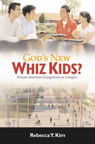 Gods New Whiz Kids Korean American Evangelicals On Campus Rebecca Y Kim