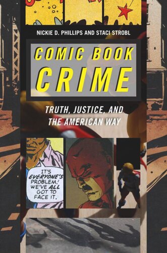 Comic Book Crime Truth Justice And The American Way Nickie D Phillips Staci Strobl