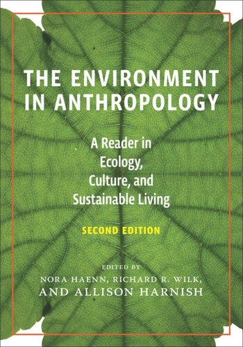 The Environment In Anthropology A Reader In Ecology Culture And Sustainable Living Nora Haenn Editor