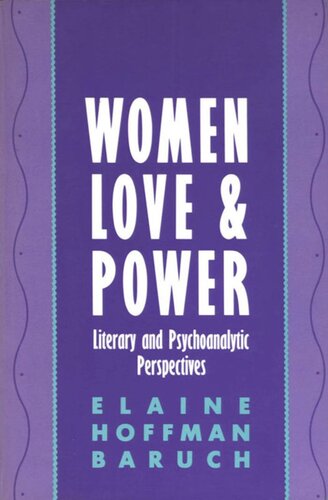 Women Love And Power Literary And Psychoanalytic Perspectives Elaine Baruch