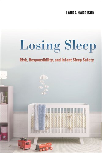 Losing Sleep Risk Responsibility And Infant Sleep Safety Laura Harrison
