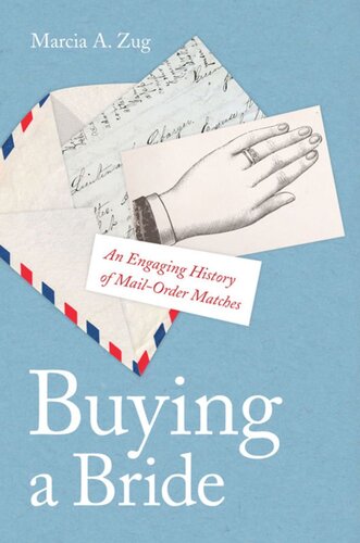 Buying A Bride An Engaging History Of Mailorder Matches Marcia A Zug