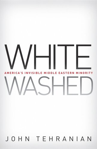 Whitewashed Americas Invisible Middle Eastern Minority John Tehranian