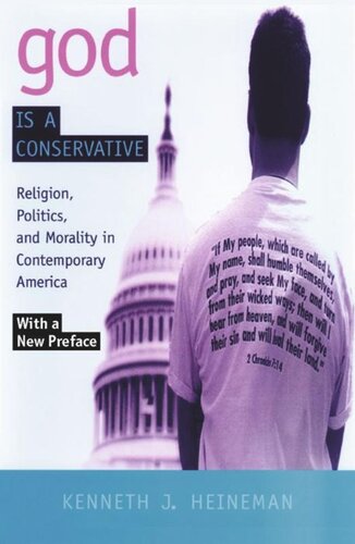 God Is A Conservative Religion Politics And Morality In Contemporary America Kenneth J Heineman