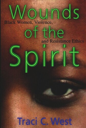 Wounds Of The Spirit Black Women Violence And Resistance Ethics Traci C West