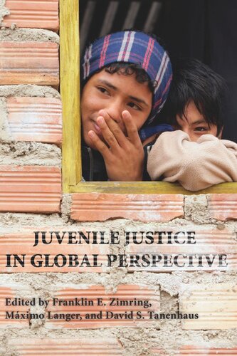 Juvenile Justice In Global Perspective Franklin E Zimring Editor Maximo Langer Editor David S Tanenhaus Editor