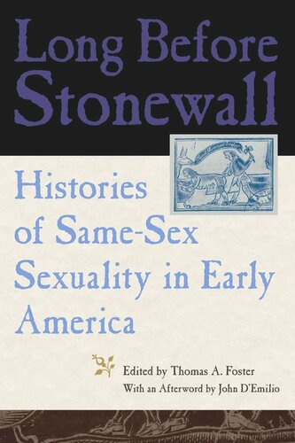 Long Before Stonewall Histories Of Samesex Sexuality In Early America Thomas A Foster Editor