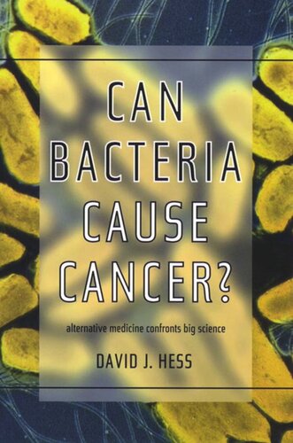 Can Bacteria Cause Cancer Alternative Medicine Confronts Big Science David J Hess