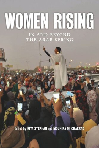 Women Rising In And Beyond The Arab Spring Rita Stephan Editor Mounira M Charrad Editor