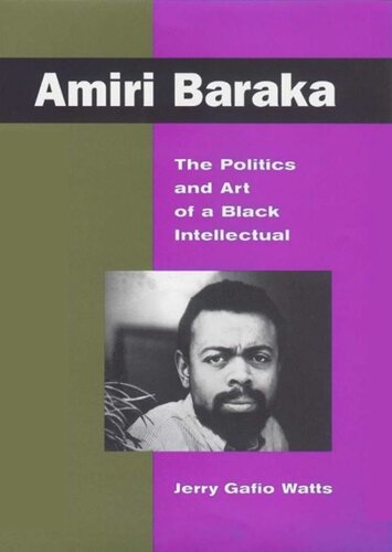 Amiri Baraka The Politics And Art Of A Black Intellectual Jerry Watts