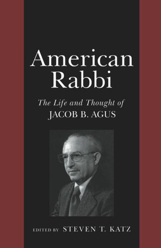 American Rabbi The Life And Thought Of Jacob B Agus Steven T Katz Editor