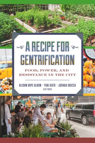 A Recipe For Gentrification Food Power And Resistance In The City Alison Hope Alkon Editor Yuki Kato Editor Joshua Sbicca Editor