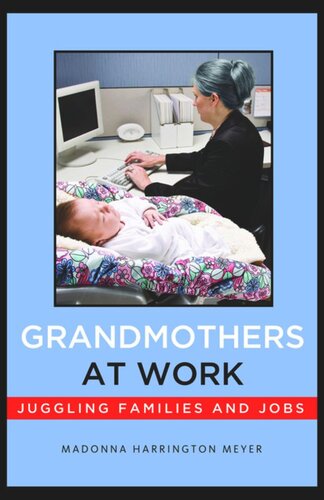 Grandmothers At Work Juggling Families And Jobs Madonna Harrington Meyer