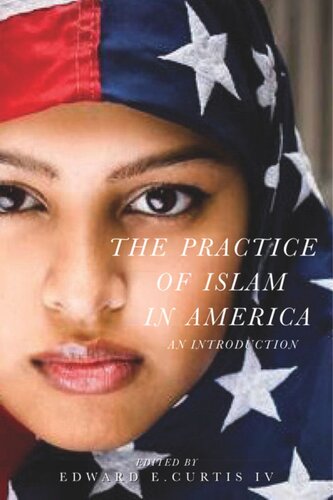 The Practice Of Islam In America An Introduction Edward E Curtis Iv Editor