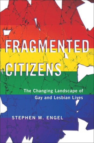 Fragmented Citizens The Changing Landscape Of Gay And Lesbian Lives Stephen M Engel