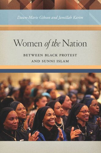 Women Of The Nation Between Black Protest And Sunni Islam Dawnmarie Gibson Jamillah Karim