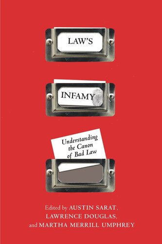Laws Infamy Understanding The Canon Of Bad Law Austin Sarat Editor Lawrence Douglas Editor Martha M Umphrey Editor