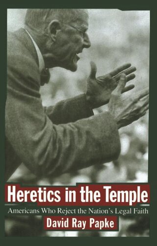 Heretics In The Temple Americans Who Reject The Nations Legal Faith David Ray Papke