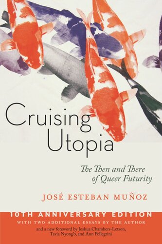 Cruising Utopia 10th Anniversary Edition The Then And There Of Queer Futurity Jos Esteban Muoz Joshua Chambersletson Tavia Nyongo Ann Pellegrini
